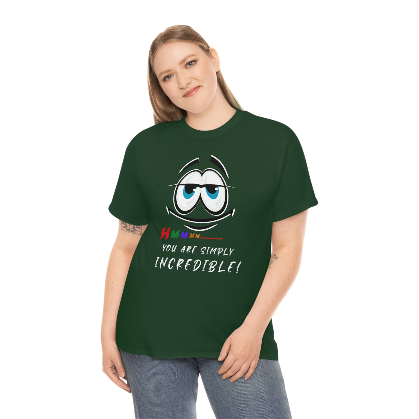 Hmmm, You Are Simply Incredible Unisex Heavy Cotton Tee