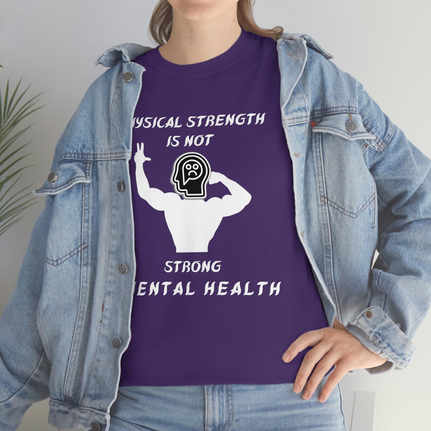 Physical Strength Is Not Strong Mental Health Unisex Heavy Cotton Tee