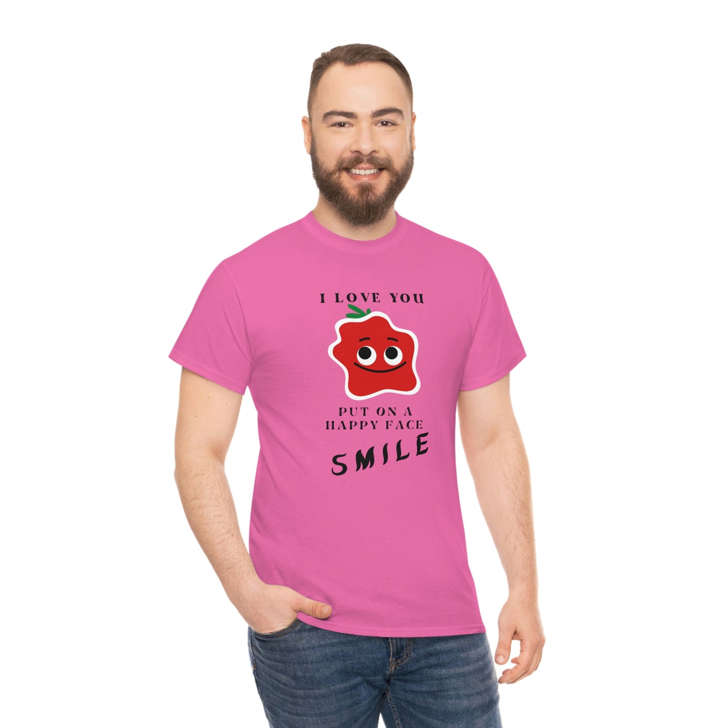 I Love You, Put On A Happy Face, Smile Unisex Heavy Cotton Tee