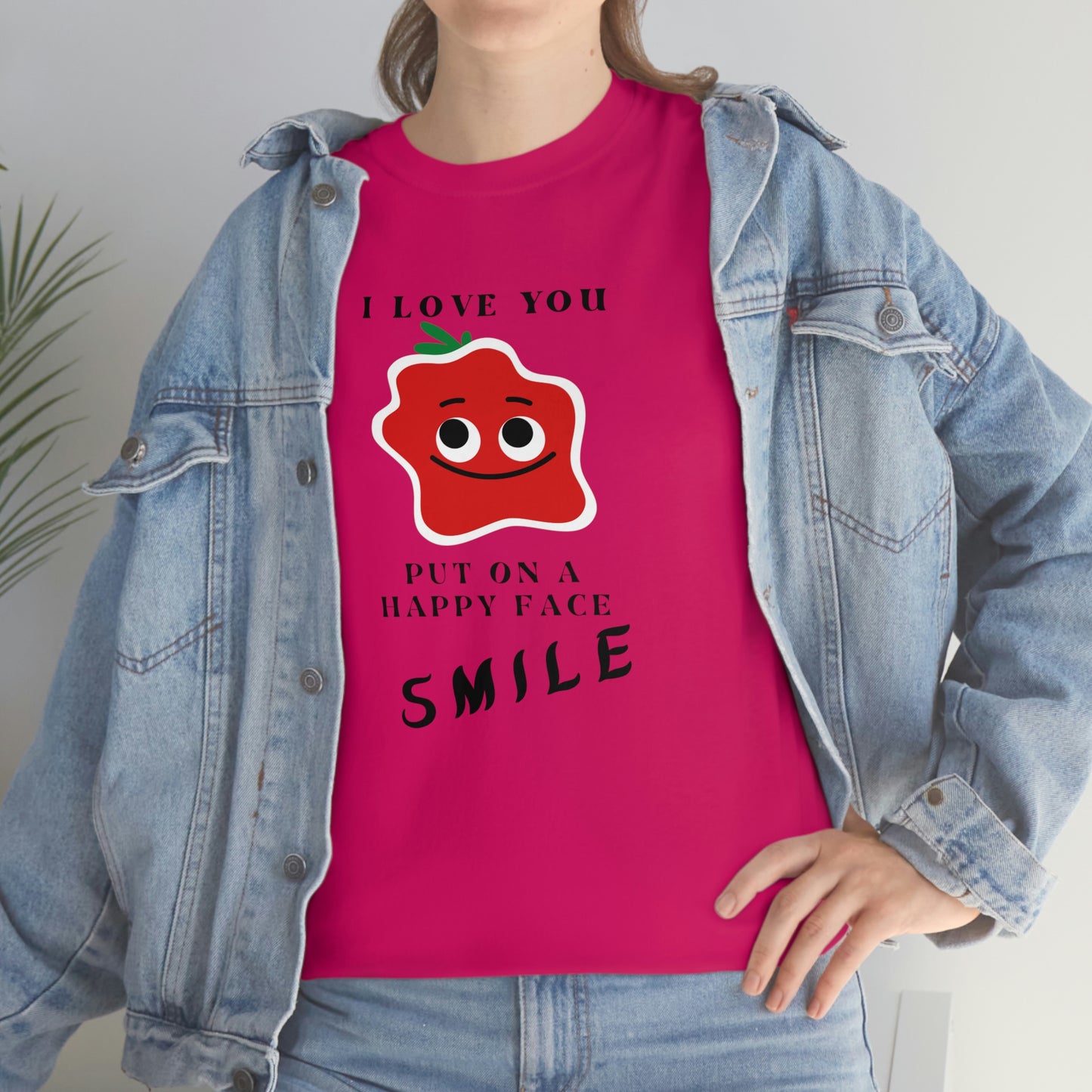 I Love You, Put On A Happy Face, Smile Unisex Heavy Cotton Tee